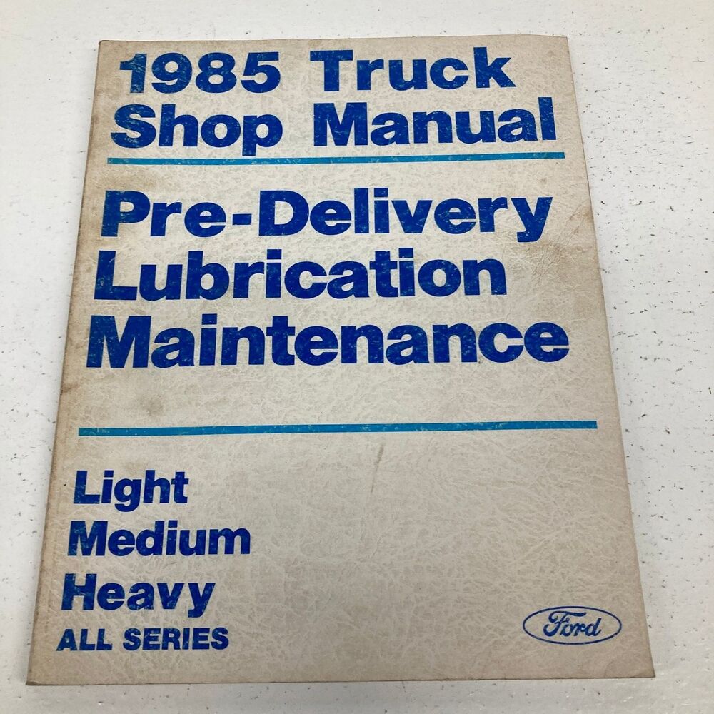 1985 Ford Truck Shop Manual Pre-Delivery Lubrication Maintenance